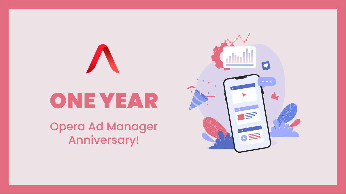 Opera Ad Manager one year anniversary